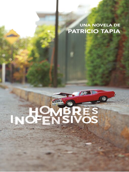 Title details for Hombres Inofensivos by Patricio Tapia - Available